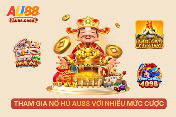 Tham gia nổ hũ với nhiều mức cược